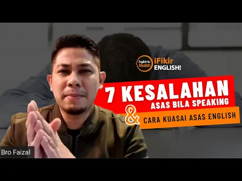 7 Kesalahan Asas Bila Speaking & Cara Kuasai Asas English Dengan iFikir English 101
