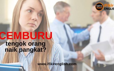 CEMBURU TENGOK ORANG LAIN NAIK PANGKAT?