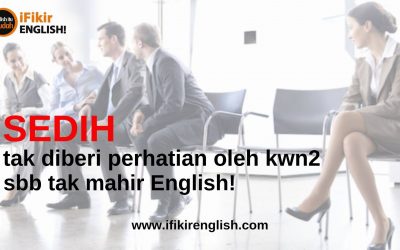 TAK MAHIR ENGLISH PUNCA KAWAN2 TAK BERI PERHATIAN